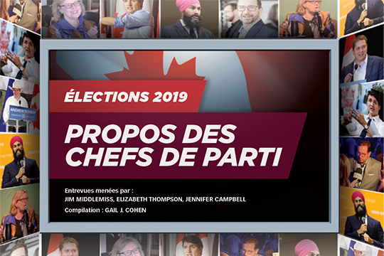 Élections 2019 : Propos des chefs de parti. Élections 2019 : Propos des chefs de parti.