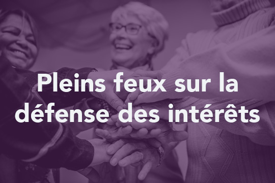 Pleins feux sur la défense des intérêts.